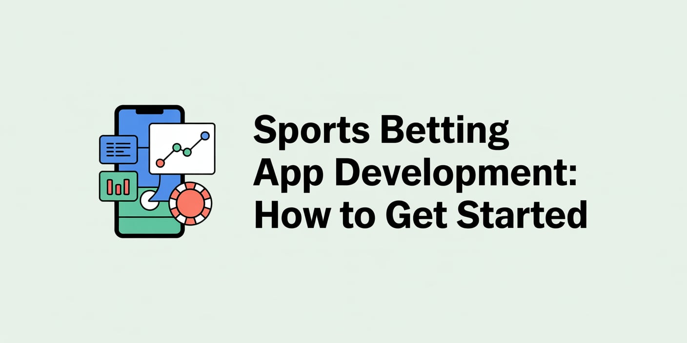 Sports Betting App Development: How to Get Started