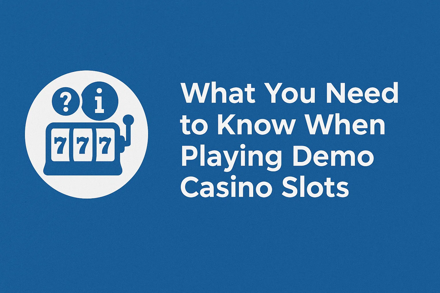 What You Need to Know When Playing Demo Casino Slots